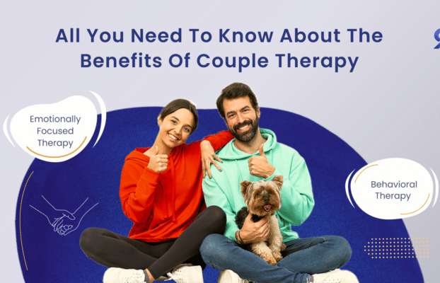 All You Need To Know About The Benefits Of Couple Therapy