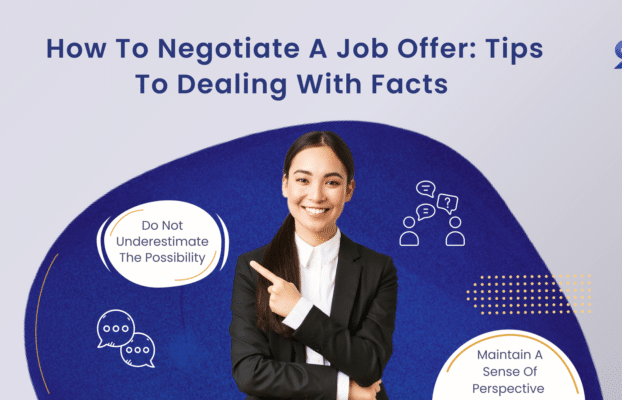 How To Negotiate A Job Offer: Tips To Dealing With Facts
