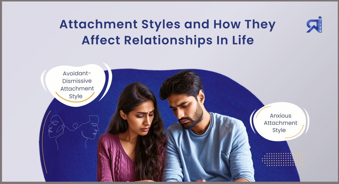 Attachment Styles and How They Affect Relationships In Life